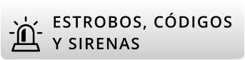 ESTROBOS, CÓDIGOS Y SIRENAS
